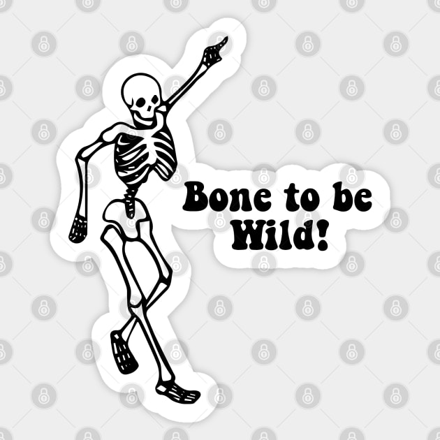 bone to be wild Sticker by zaiynabhw